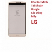 Xóa Xác Minh Tài Khoản Google trên LG V10 Giá Tốt Lấy liền